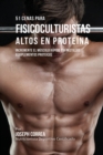 51 Cenas Para Fisicoculturistas Altos En Proteina : Incremente El Musculo Rapido Sin Pastillas O Suplementos Proteicos - Book