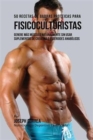 50 Recetas de Barras Proteicas Caseras Para Fisicoculturistas : Genere Mas Musculo Naturalmente Sin Usar Suplementos de Creatina O Esteroides Anabolicos - Book