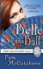 Belle of the Ball : Three Graces Series, Book 1 - Book