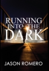 Running into the Dark : a blind man's record-setting run across America - Book