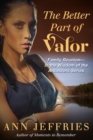 The Better Part of Valor : Family Reunion--Wisdom of the Ancestors series - Book