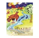 Imam Al-Ghazali : The Book of Knowledge for Childrenworkbook - Book