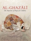 Al-Ghazali : The Mysteries of Prayer for Children including Workbook and Curriculum - Book
