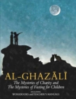 Imam al-Ghazali: The Mysteries of Charity and Fasting for Children : Including Workbooks and Teacher's Manual - Book