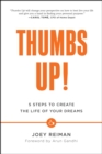 Thumbs Up! : Five Steps to Create the Life of Your Dreams - Book