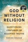 God Without Religion : Questioning Centuries of Accepted Truths - Book