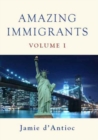 Amazing Immigrants : Volume 1 - Book