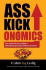 Asskickonomics : The Powerful Unseen Force Behind Every Entrepreneur - Book