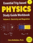Essential Trig-based Physics Study Guide Workbook : Electricity and Magnetism - Book