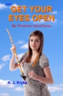Get Your Eyes Open : My Photonic Adventures - eBook