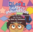 DLee's Shapely Imagination : A Bilingual Story - Book