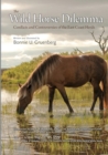 The Wild Horse Dilemma : Conflicts and Controversies of the Atlantic Coast Herds - Book