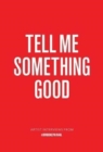 Tell Me Something Good : Artist Interviews from The Brooklyn Rail - Book