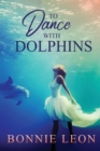 To Dance with Dolphins - Book