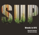 Spontaneous Urban Plants : Weeds in NYC - Book