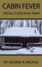 Cabin Fever : Special Places in My Heart - Book