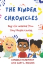 The Kinder Chronicles : Big Life Lessons from Tiny Plastic Chairs - Book