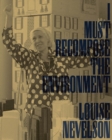 Louise Nevelson: I Must Recompose the Environment - Book