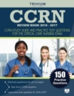 CCRN Review Book 2016-2017 : CCRN Study Guide and Practice Test Questions for the Critical Care Nursing Exam - Book