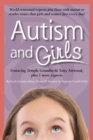 Autism and Girls : World-Renowned Experts Join Those with Autism Syndrome to Resolve Issues That Girls and Women Face Every Day! - Book