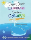 Super Smart Language Series : Colors - Book