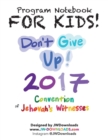 For Kids! Ages 6+ Don't Give Up 2017 Regional Convention of Jehovah's Witnesses Program Notebook - Book