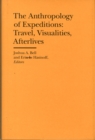 The Anthropology of Expeditions - Travel, Visualities, Afterlives - Book
