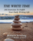 The Write Time : 366 Exercises to Fulfill Your Daily Writing Life; 2nd Edition - Book