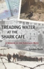 Treading Water at the Shark Cafe : A Memoir of the Yugoslav Wars - Book