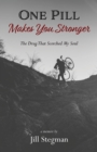 One Pill Makes You Stronger: The Drug That Scorched My Soul - eBook