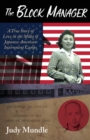 The Block Manager : A True Story of Love in the Midst of Japanese American Internment Camps - Book