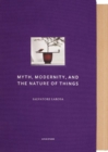 Myth, Modernity, and the Nature of Things - Book