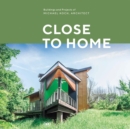 Close to Home : Building and Projects of Michael Koch and Associates Architects - Book