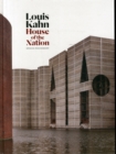 Louis Kahn : House of the Nation - Book