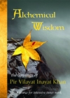 Alchemical Wisdom : The Sayings of Pir Vilayat Inayat Khan - Book