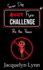 Seven Day Anger Free Challenge : Be the Peace - Book