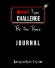 Anger Free Challenge Journal : Be the Peace - Book