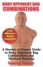 Body Opponent Bag Combinations : A Newbie to Expert Guide to Body Opponent Bag Combinations and Workout Routines - Book