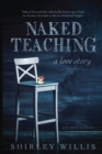 Naked Teaching : A Love Story - Book