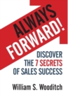 Always Forward! : Discover the 7 Secrets of Sales Success - Book