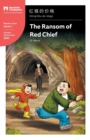 The Ransom of Red Chief : Mandarin Companion Graded Readers Level 1, Simplified Character Edition - Book