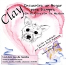 Clay Encuentra un Hogar para Siempre : En el Corazon de Marian - Book