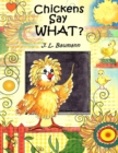 Chickens Say What? - Book