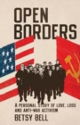 Open Borders : A Personal Story of Love, Loss, and Anti-War Activism - Book