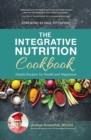 The Integrative Nutrition Cookbook : Simple Recipes for Health and Happiness - Book