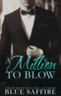 A Million to Blow : A Million to Blow Series Book 1 - Book