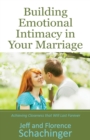 Building Emotional Intimacy in Your Marriage - Book