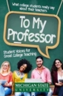 To My Professor : Student Voices for Great College Teaching - Book