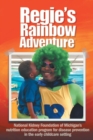 Regie's Rainbow Adventure(R) : National Kidney Foundation of Michigan's nutrition education program for disease prevention in the early childcare setting - Book