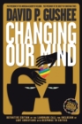 Changing Our Mind : Definitive 3rd Edition of the Landmark Call for Inclusion of LGBTQ Christians with Response to Critics - Book